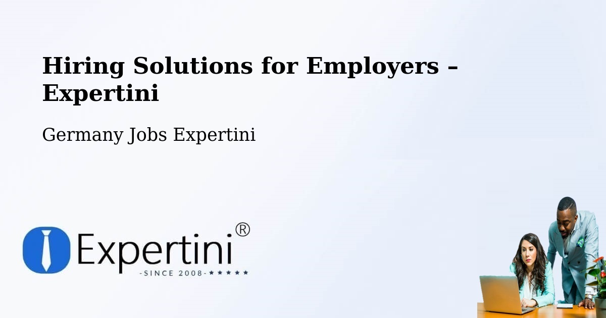 Hiring Solutions for Employers in Gaimersheim - Gaimersheim, Germany Jobs Expertini