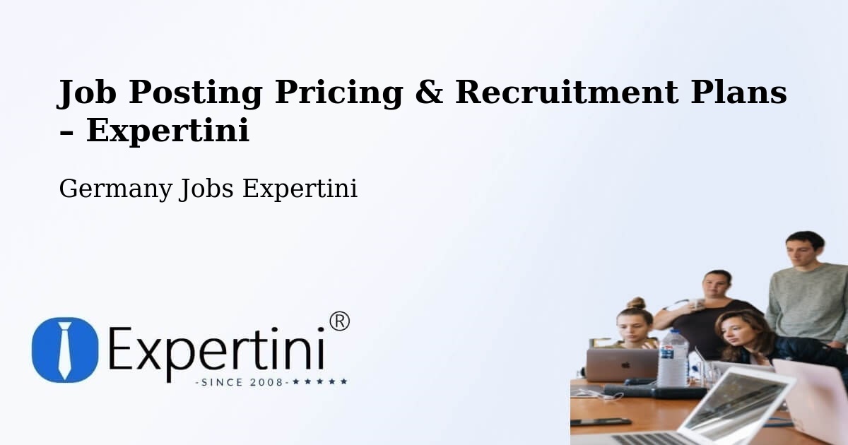 Job Posting Pricing & Recruitment Plans – Gaimersheim - Gaimersheim, Germany Jobs Expertini